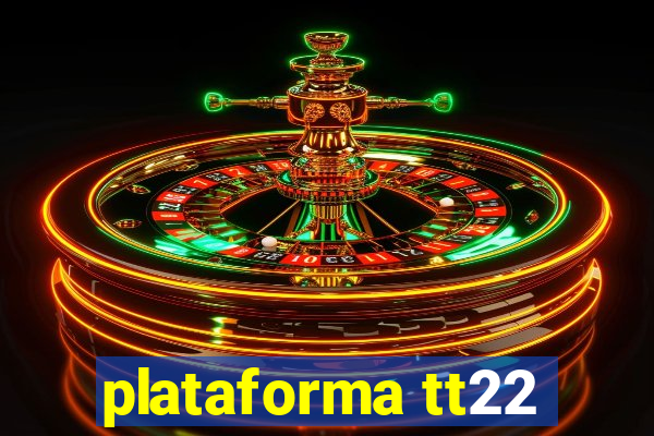 plataforma tt22